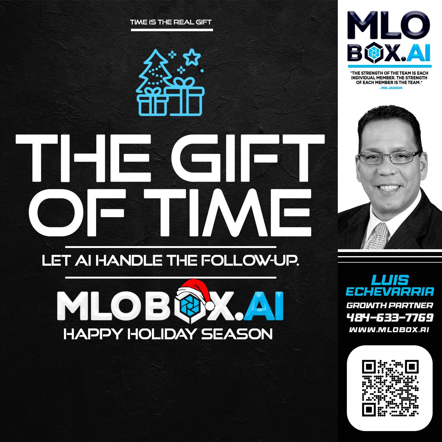 THE GIFT OF TIME - Luis Echevarria -Broker/Senior Mortgage Advisor