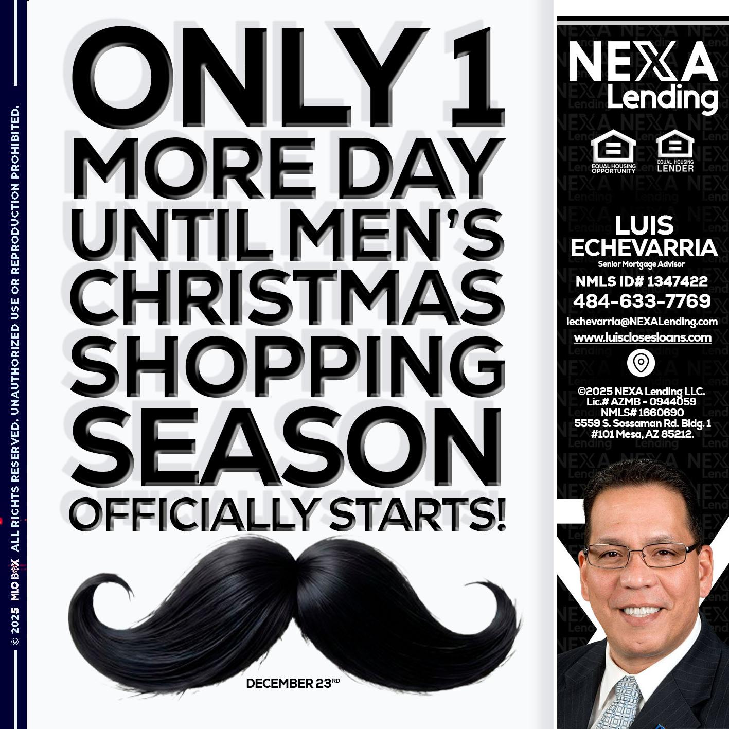 ONLY 1 DAY - Luis Echevarria -Broker/Senior Mortgage Advisor
