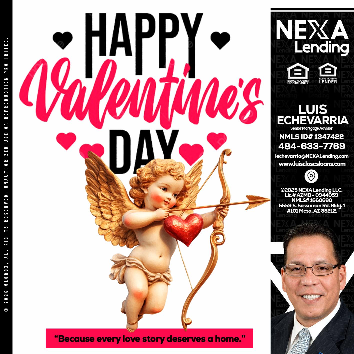 happy valentines day - Luis Echevarria -Broker/Senior Mortgage Advisor