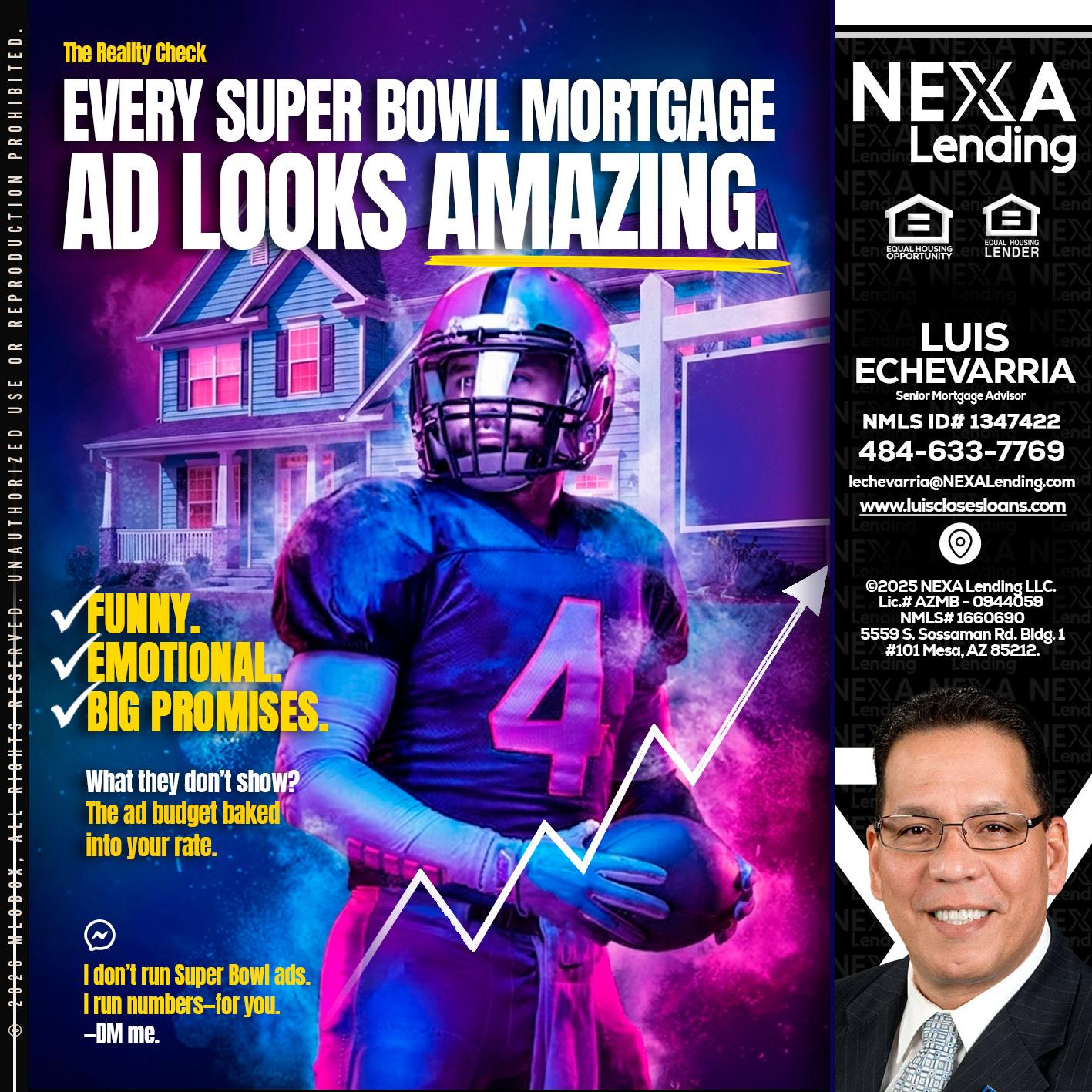 every Super Bowl - Luis Echevarria -Broker/Senior Mortgage Advisor