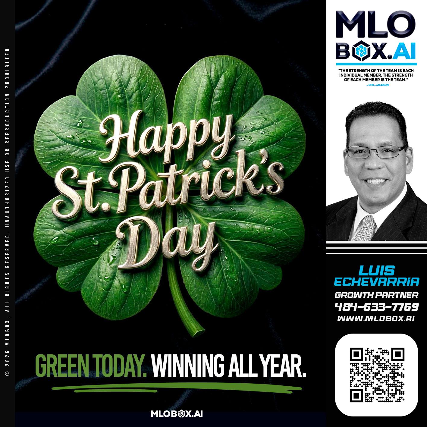 happy st Patricks day - Luis Echevarria -Broker/Senior Mortgage Advisor