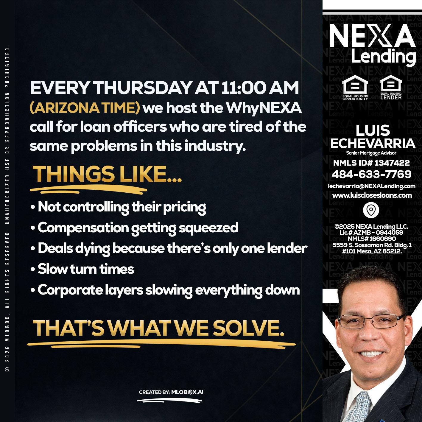 every Thursday - Luis Echevarria -Broker/Senior Mortgage Advisor