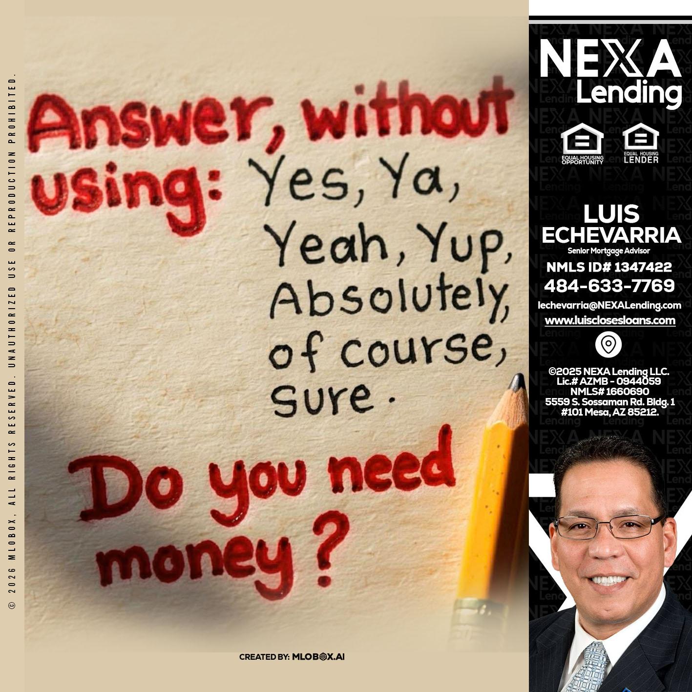 answer without - Luis Echevarria -Broker/Senior Mortgage Advisor