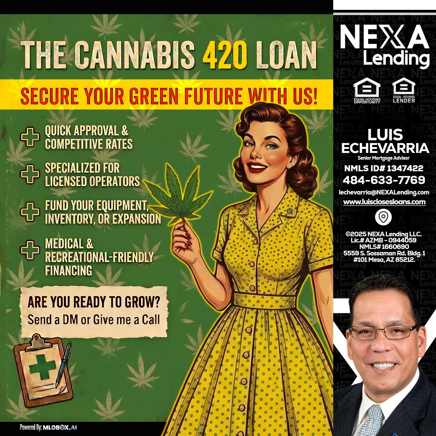 CELEBRATE 420 WITH A CANNABIS LOAN - Luis Echevarria -Broker/Senior Mortgage Advisor