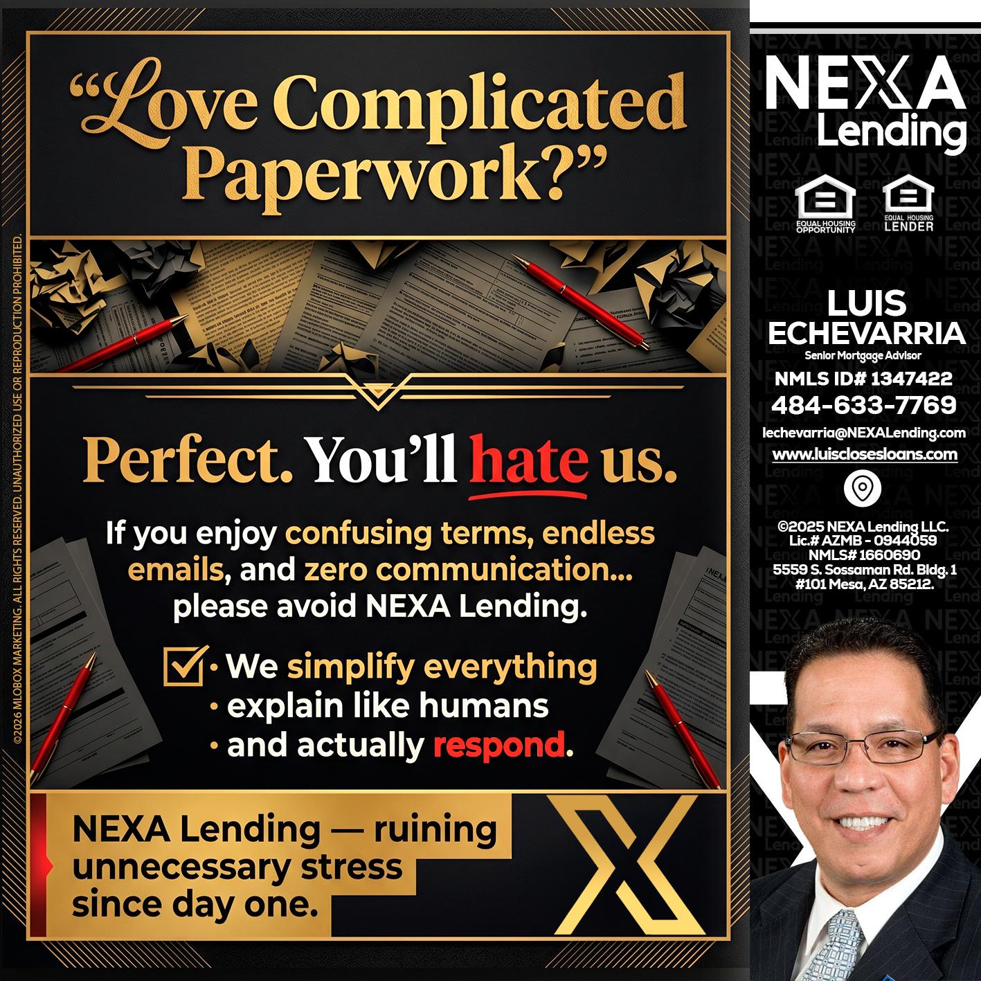 YOU WILL HATE US! - Luis Echevarria -Broker/Senior Mortgage Advisor