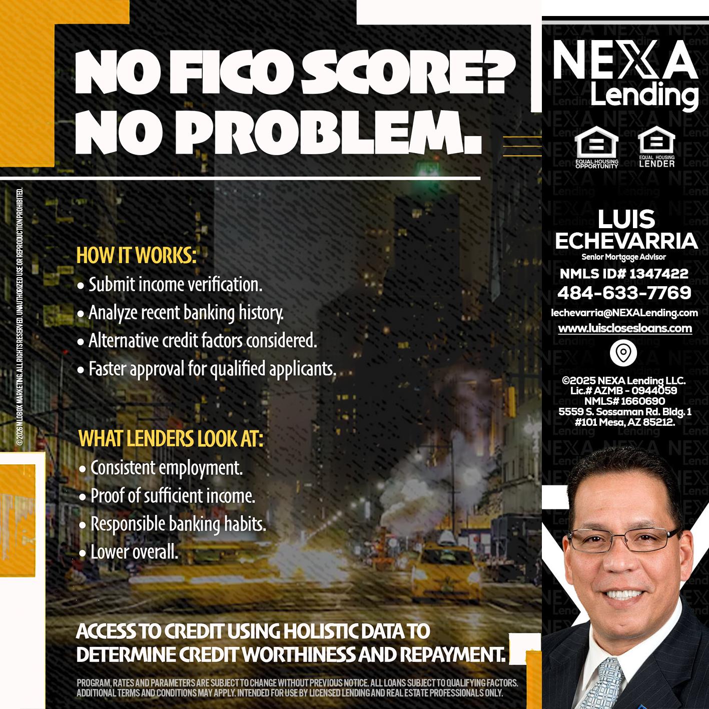 NO FICO SCORE? - Luis Echevarria -Broker/Senior Mortgage Advisor