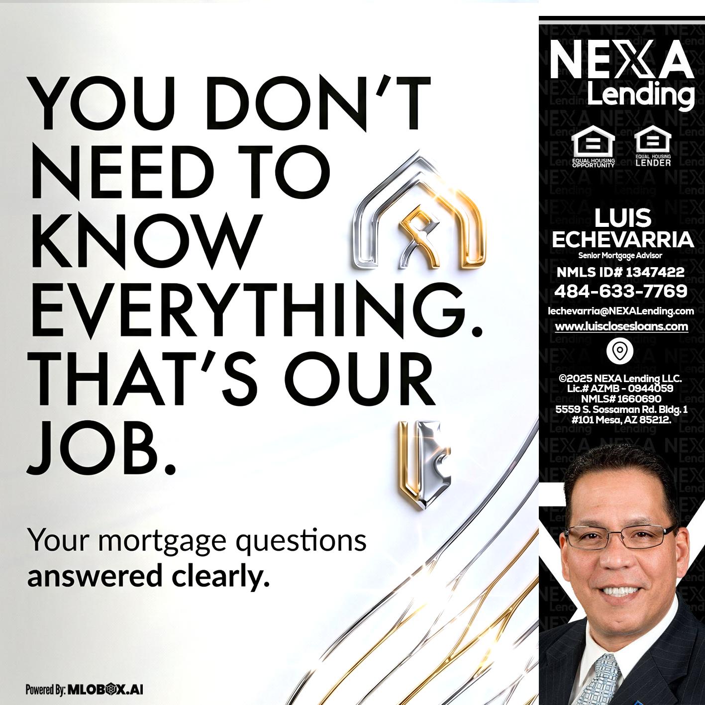 THAT IS OUR JOB - Luis Echevarria -Broker/Senior Mortgage Advisor