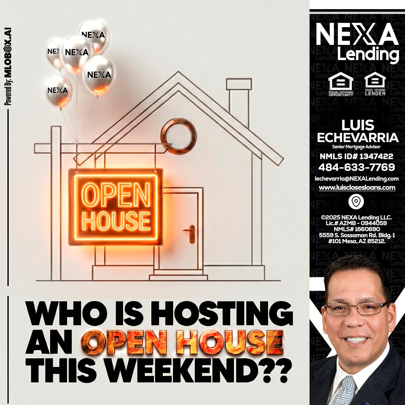 OPEN HOUSES - Luis Echevarria -Broker/Senior Mortgage Advisor