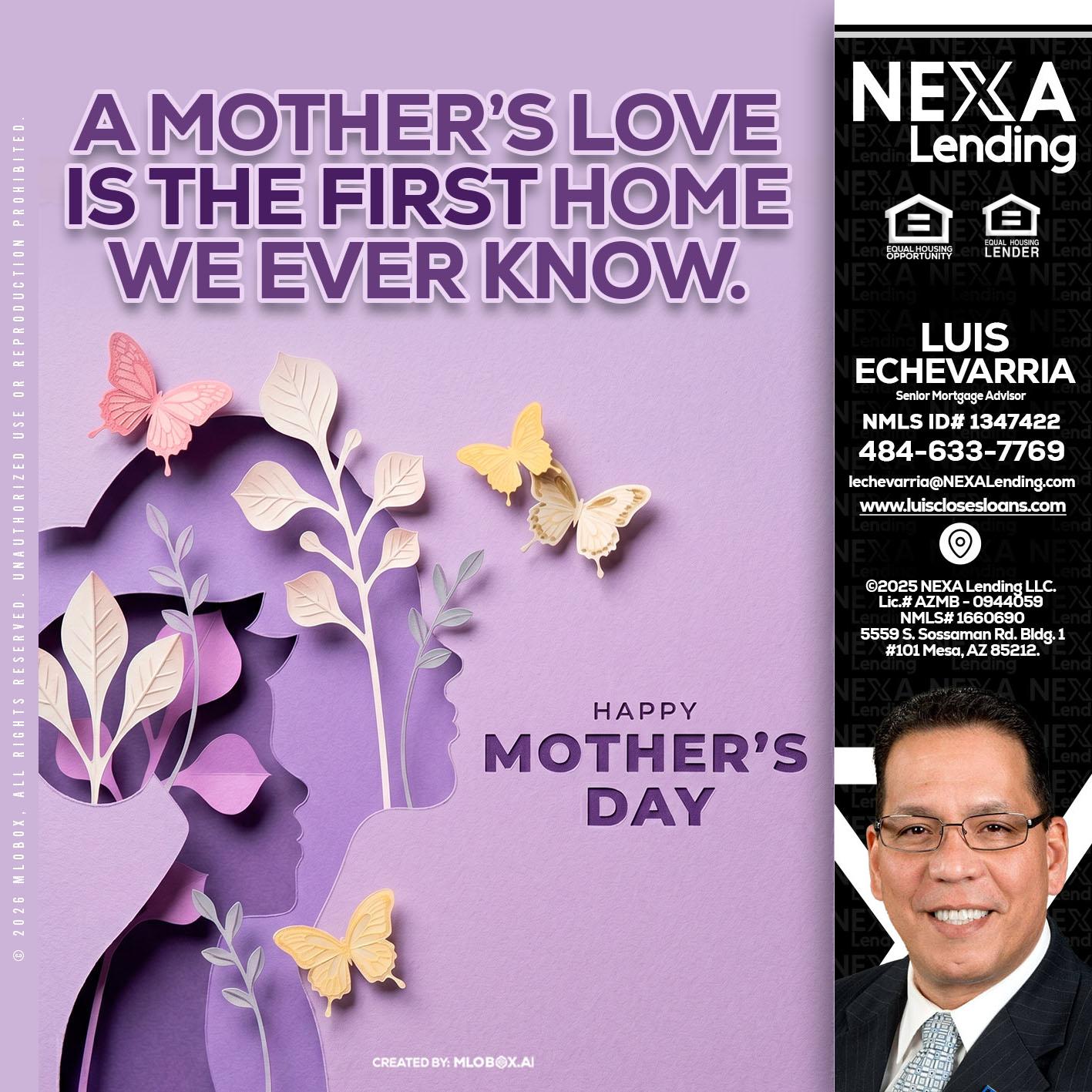 MOTHERS DAY - Luis Echevarria -Broker/Senior Mortgage Advisor