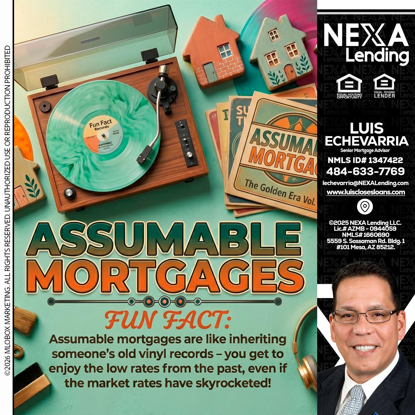 ASSUMABLE MORTGAGES - Luis Echevarria -Broker/Senior Mortgage Advisor