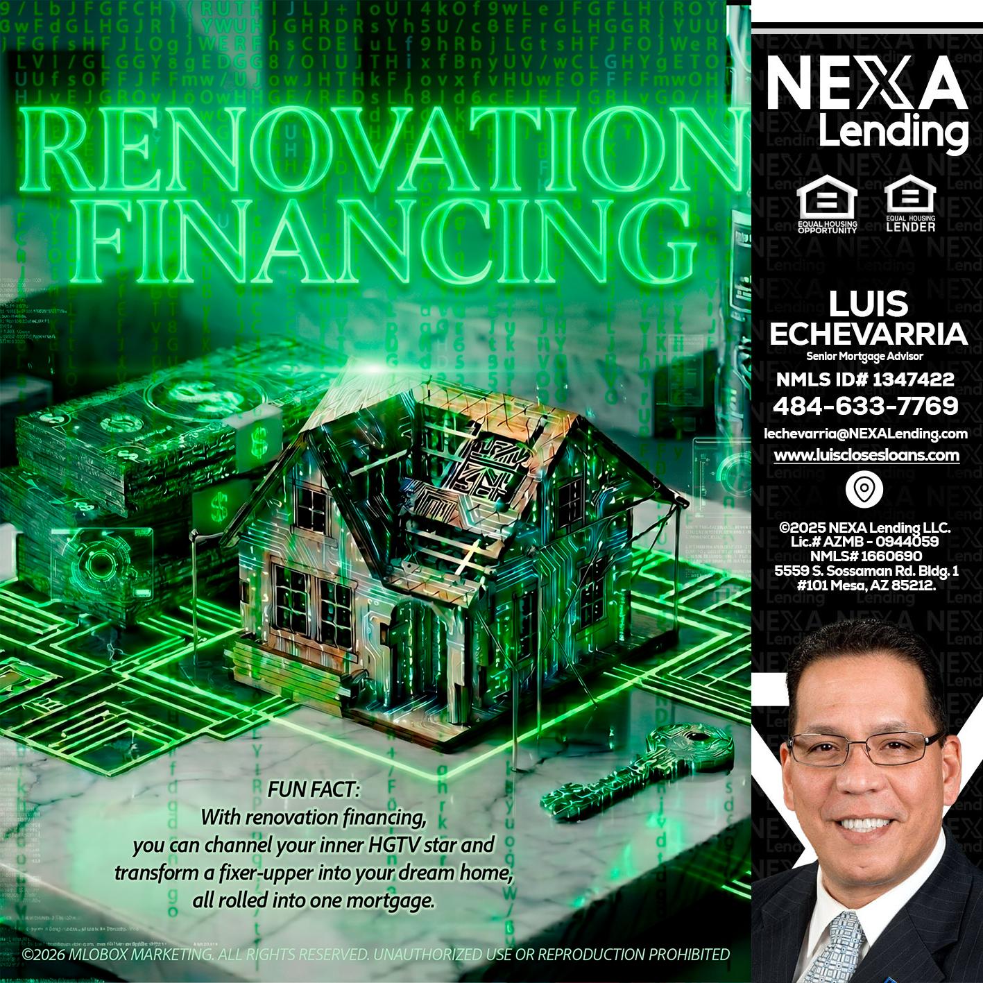 RENOVATION FINANCING - Luis Echevarria -Broker/Senior Mortgage Advisor