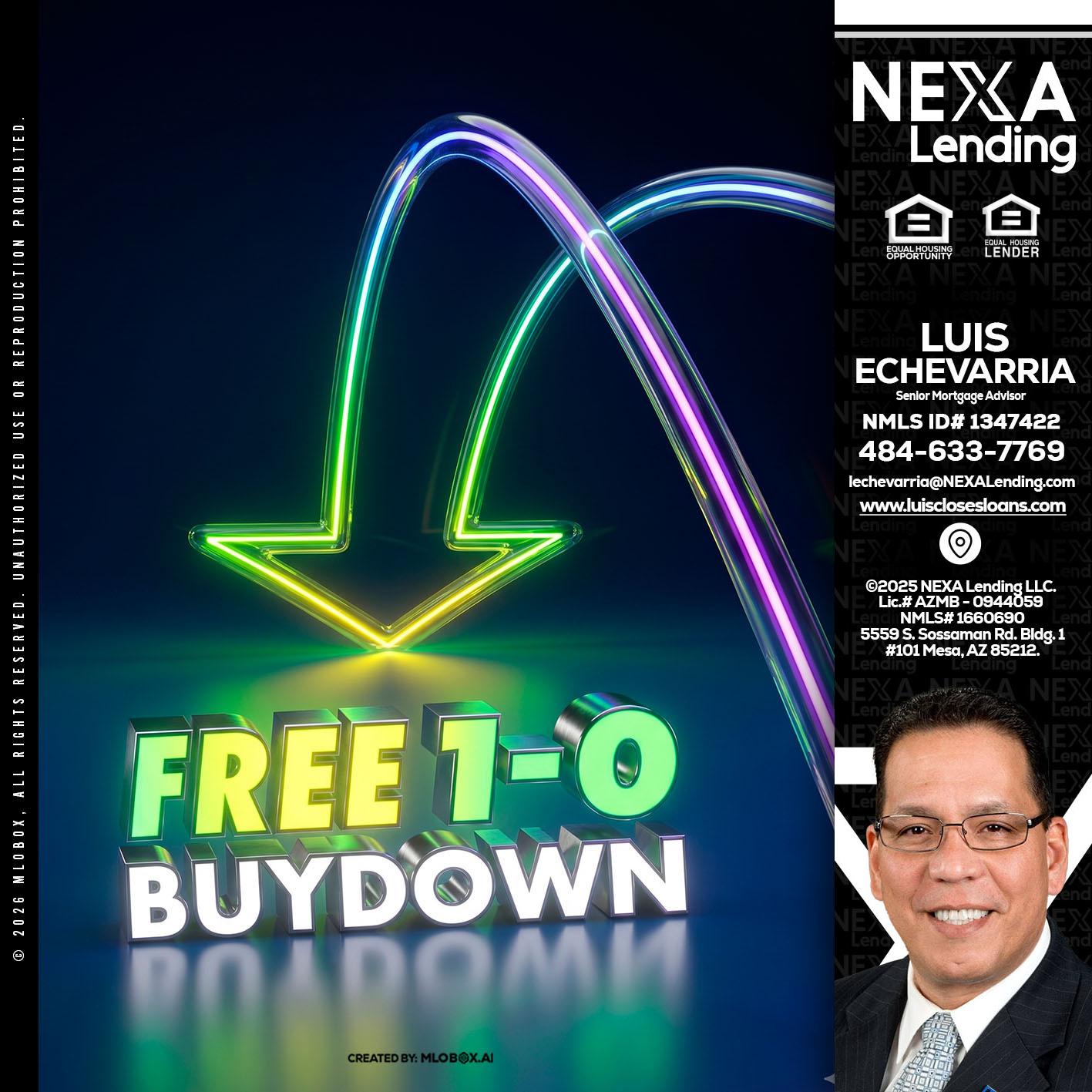 FREE 1-0 BUYDOWN - Luis Echevarria -Broker/Senior Mortgage Advisor