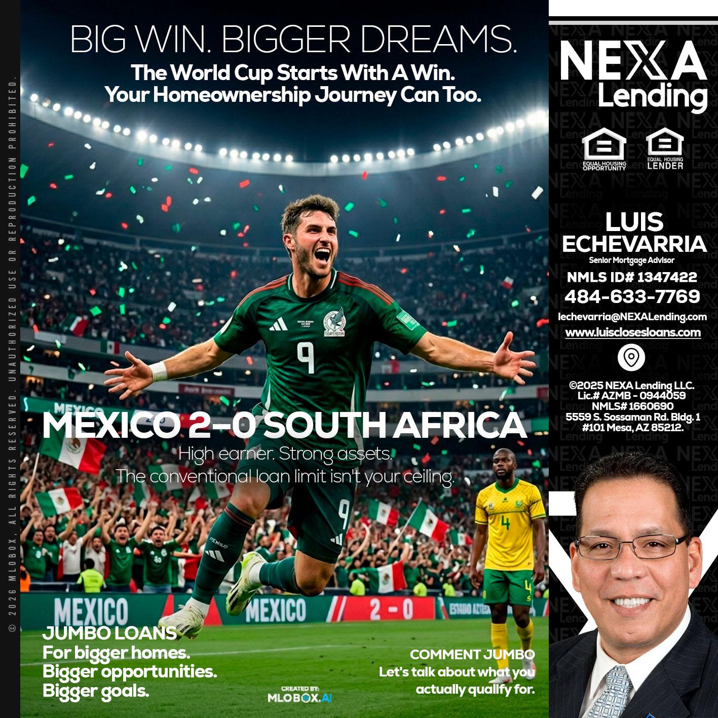MEXICO 2-0 SOUTH AFRICA - Luis Echevarria -Broker/Senior Mortgage Advisor