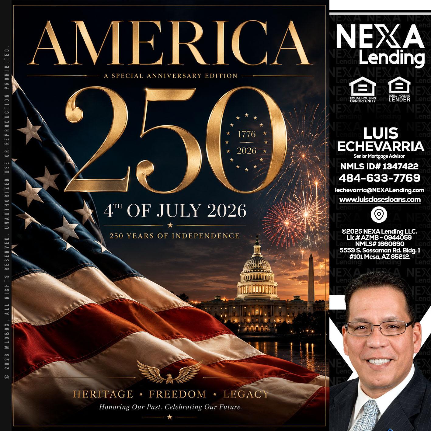 AMERICA 250 TH - Luis Echevarria -Broker/Senior Mortgage Advisor