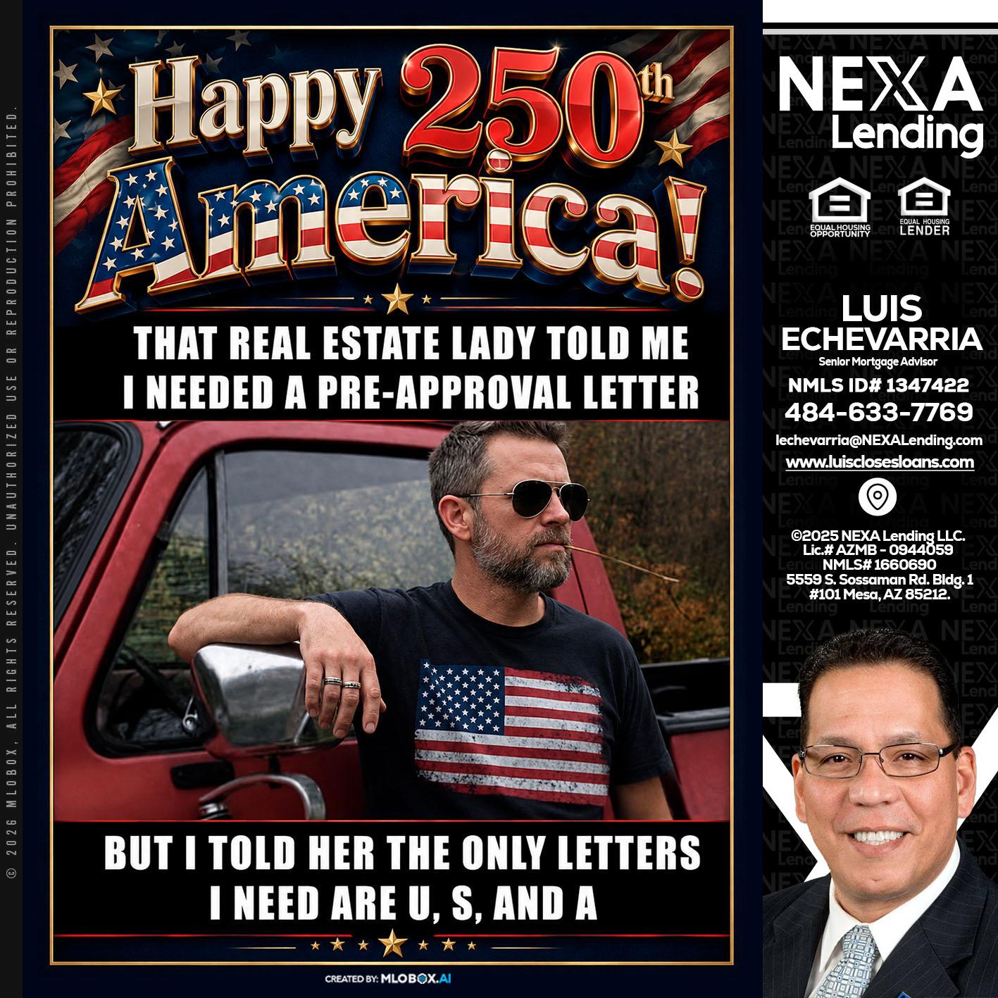 HAPPY 250 TH - Luis Echevarria -Broker/Senior Mortgage Advisor