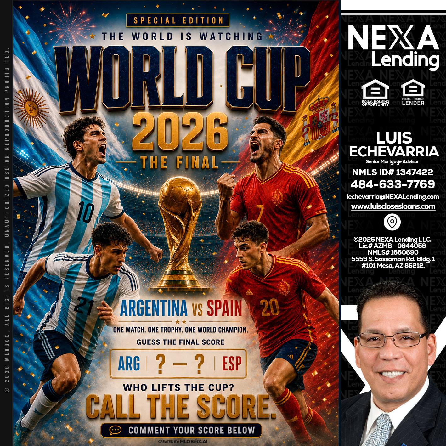 World Cup 2026 finals - Luis Echevarria -Broker/Senior Mortgage Advisor