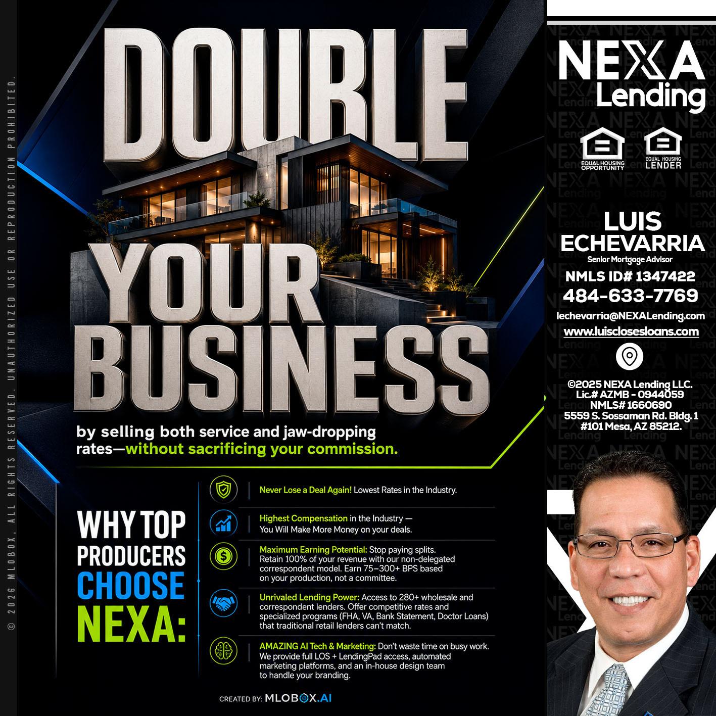 DOUBLE YOUR BUSINESS - Luis Echevarria -Broker/Senior Mortgage Advisor