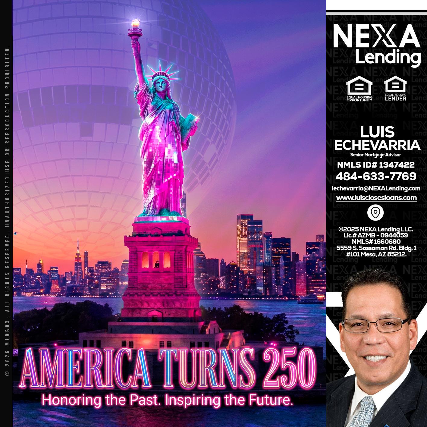 AMERICA TURNS 250 - Luis Echevarria -Broker/Senior Mortgage Advisor