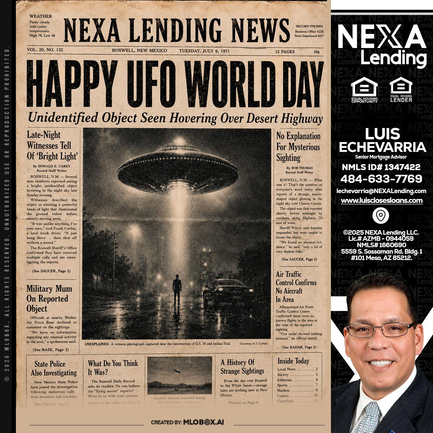 HAPPY UFO WORLD DAY - Luis Echevarria -Broker/Senior Mortgage Advisor
