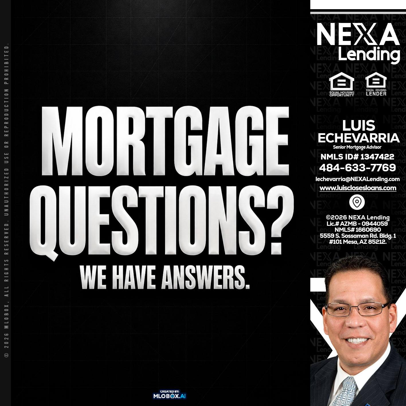 MORTGAGE QUESTION? - Luis Echevarria -Broker/Senior Mortgage Advisor