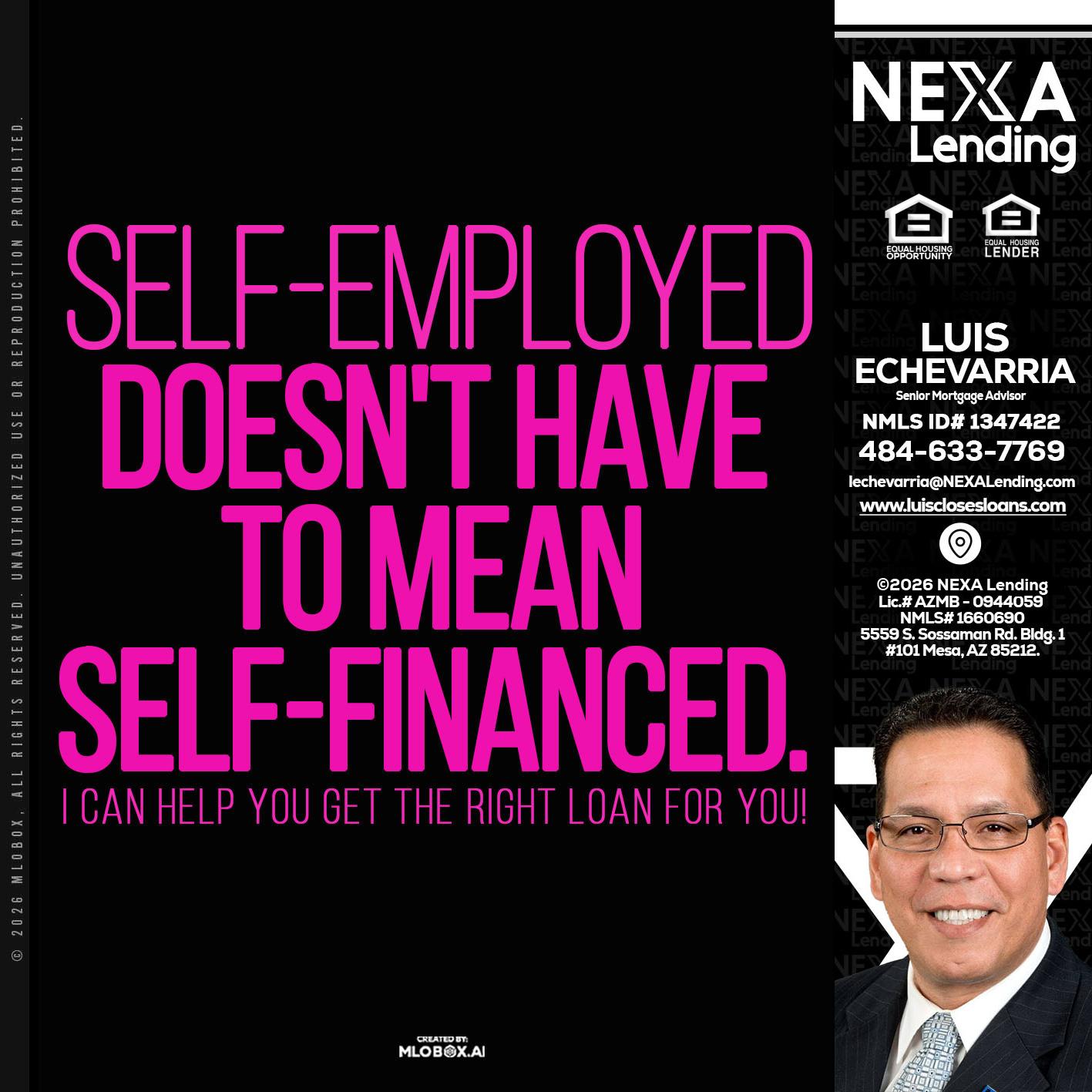 self employed - Luis Echevarria -Broker/Senior Mortgage Advisor