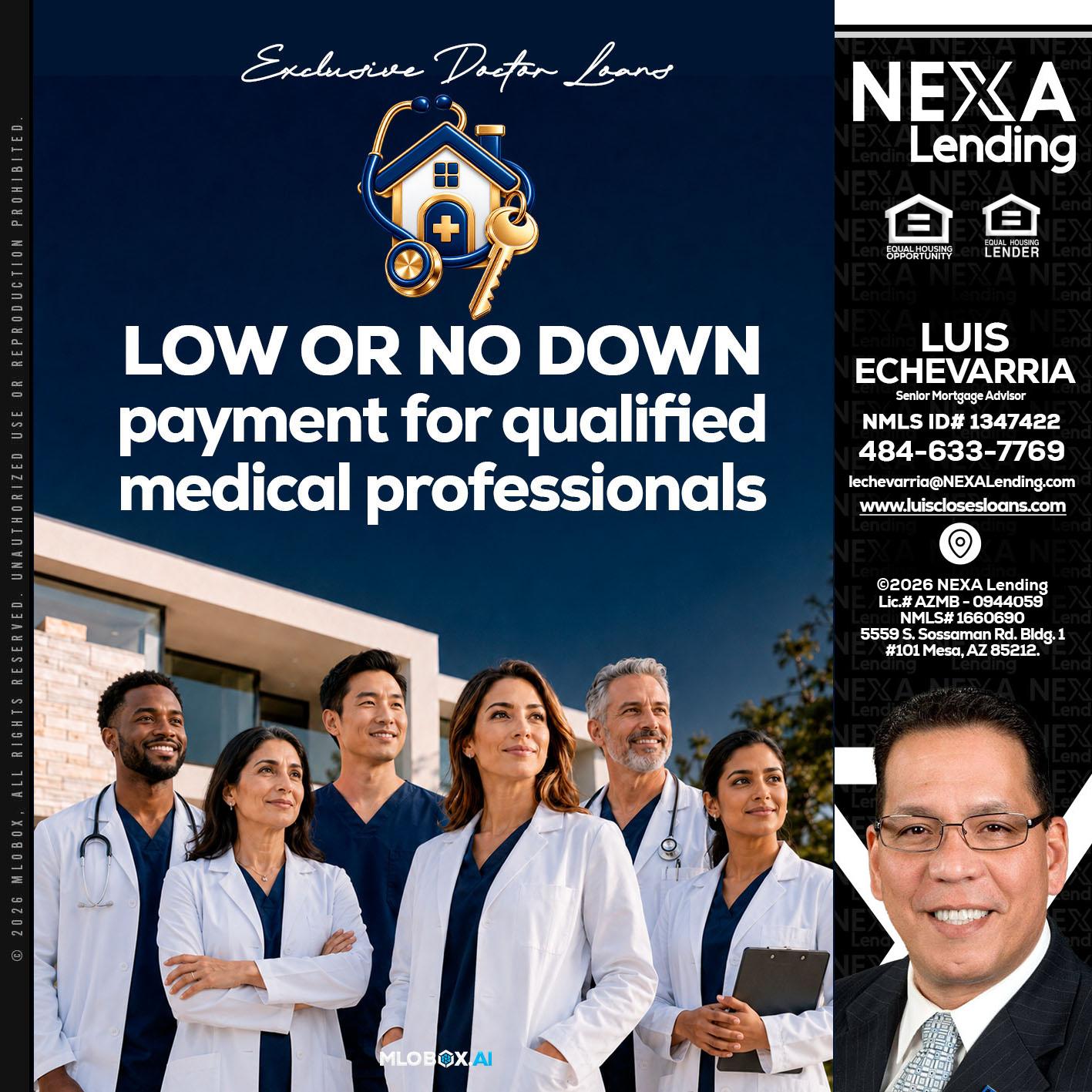 DOCTOR LOANS - Luis Echevarria -Broker/Senior Mortgage Advisor