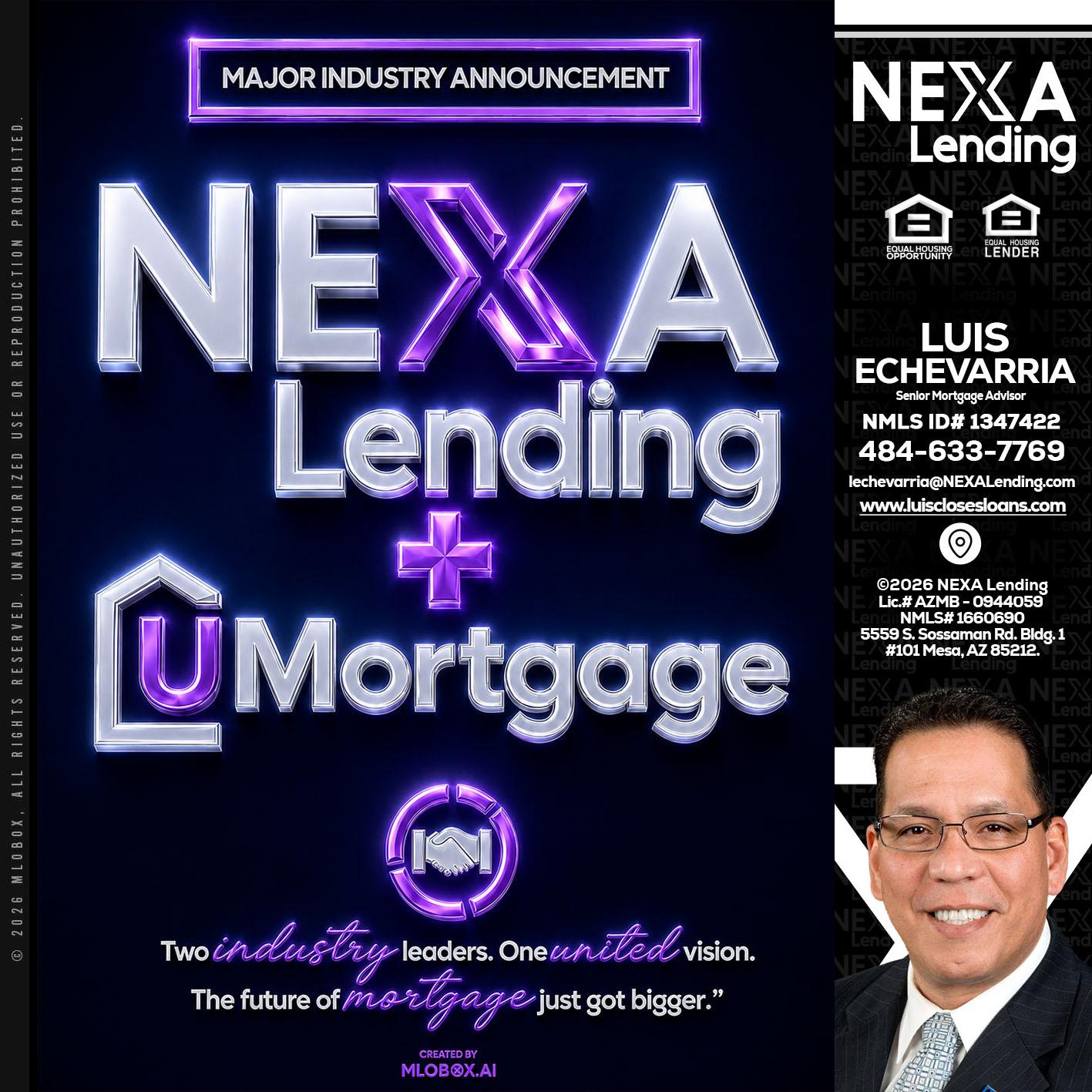 NEXA LENDING U MORTGAGE - Luis Echevarria -Broker/Senior Mortgage Advisor