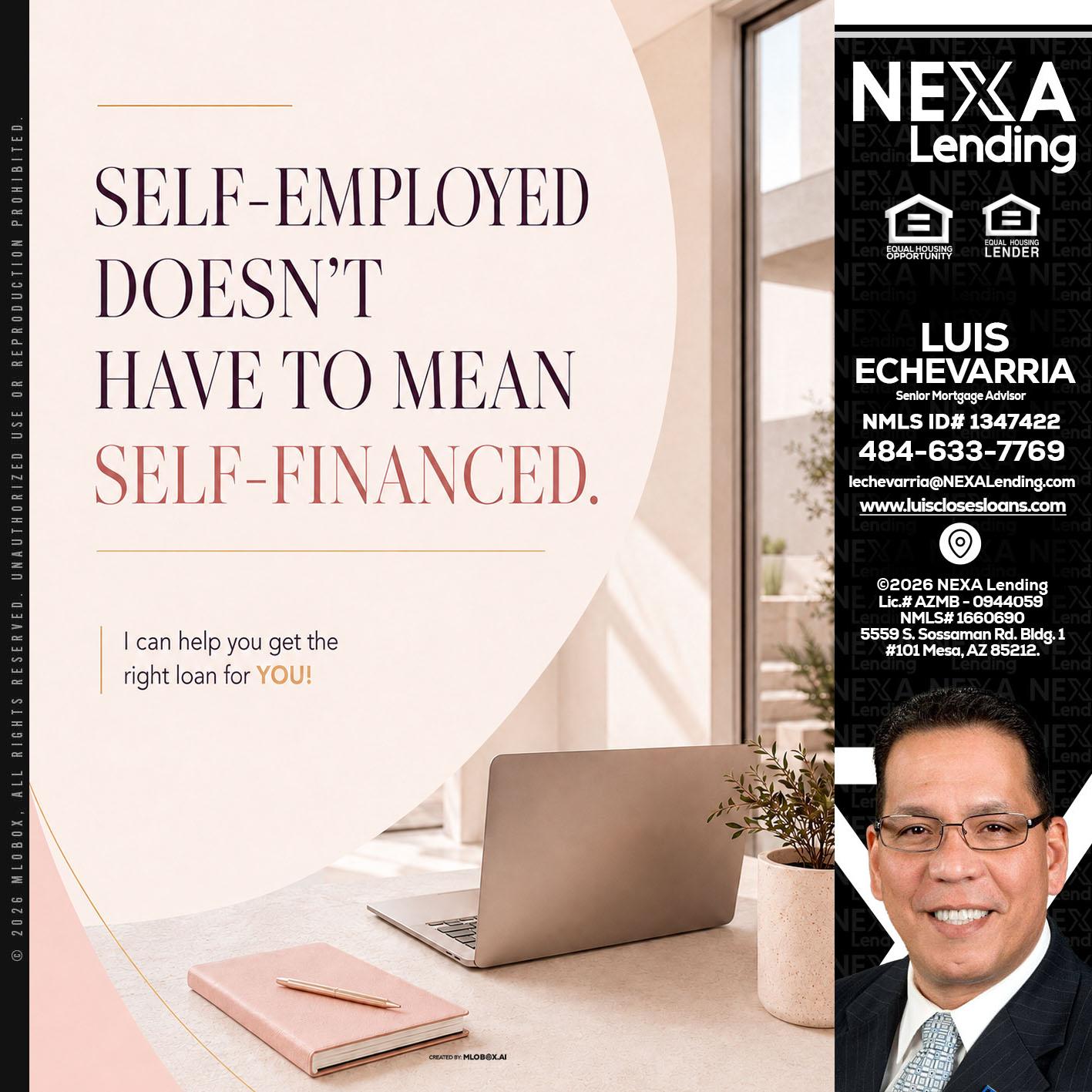 SELF EMPLOYED - Luis Echevarria -Broker/Senior Mortgage Advisor