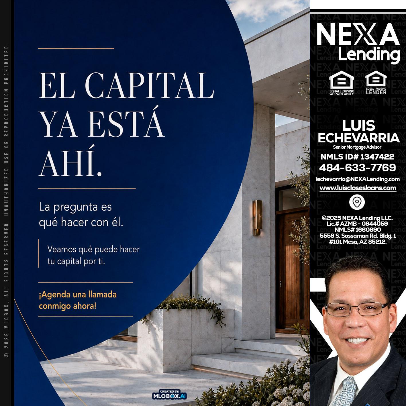 el capital ya esta ahi - Luis Echevarria -Broker/Senior Mortgage Advisor