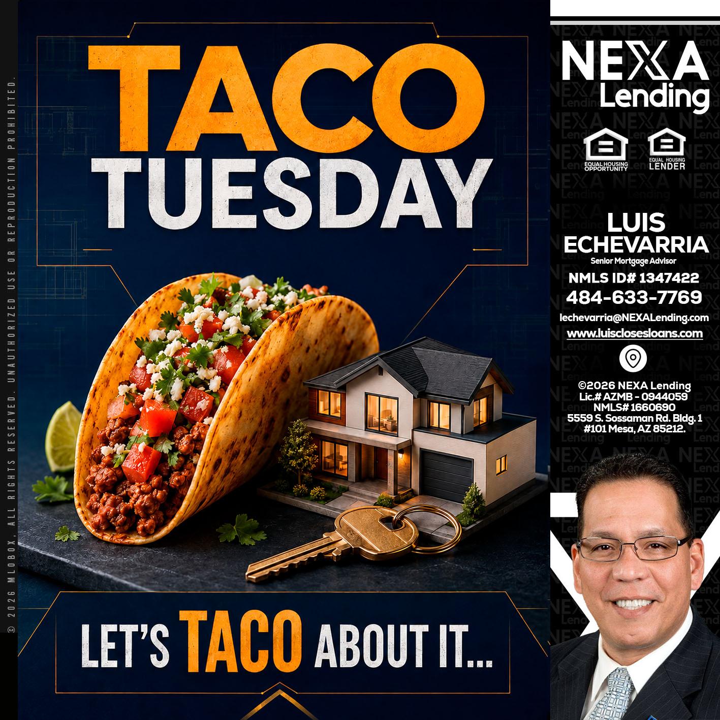 TACO TUESDAY - Luis Echevarria -Broker/Senior Mortgage Advisor