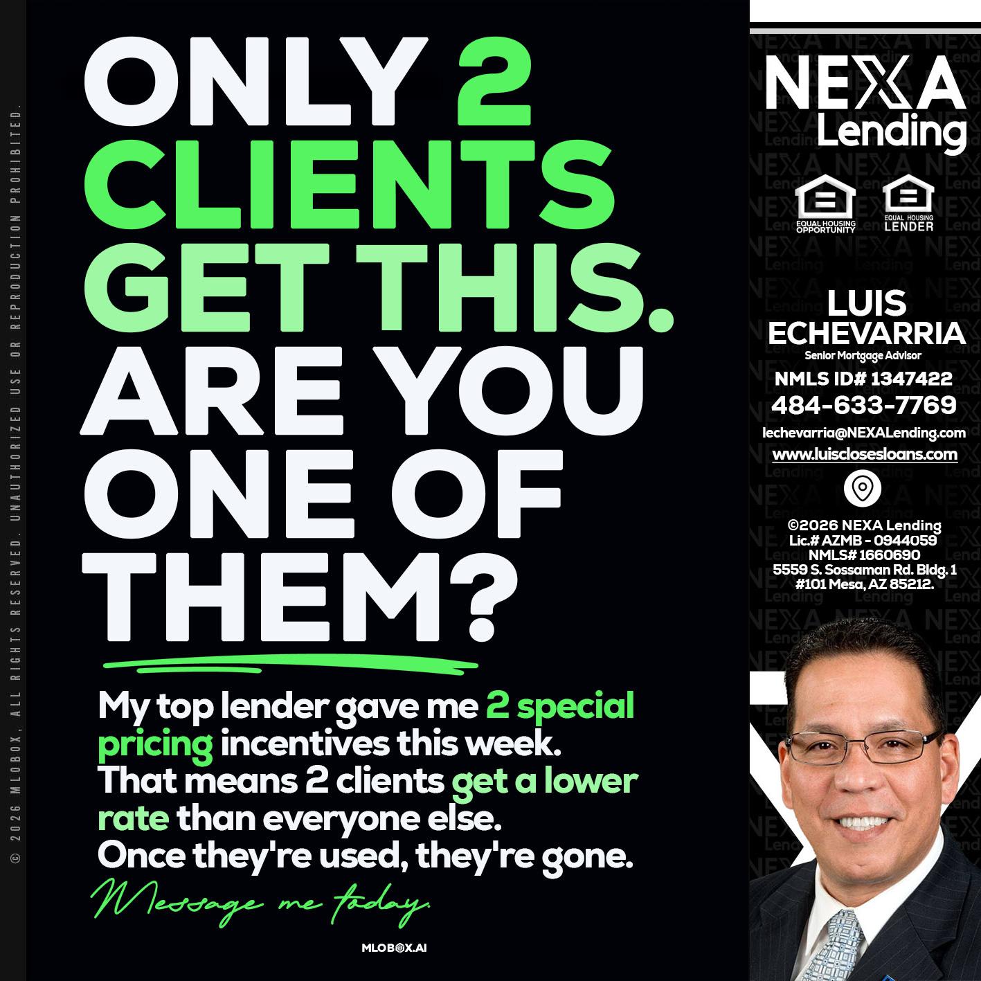 ONLY 2 CLIENTS - Luis Echevarria -Broker/Senior Mortgage Advisor