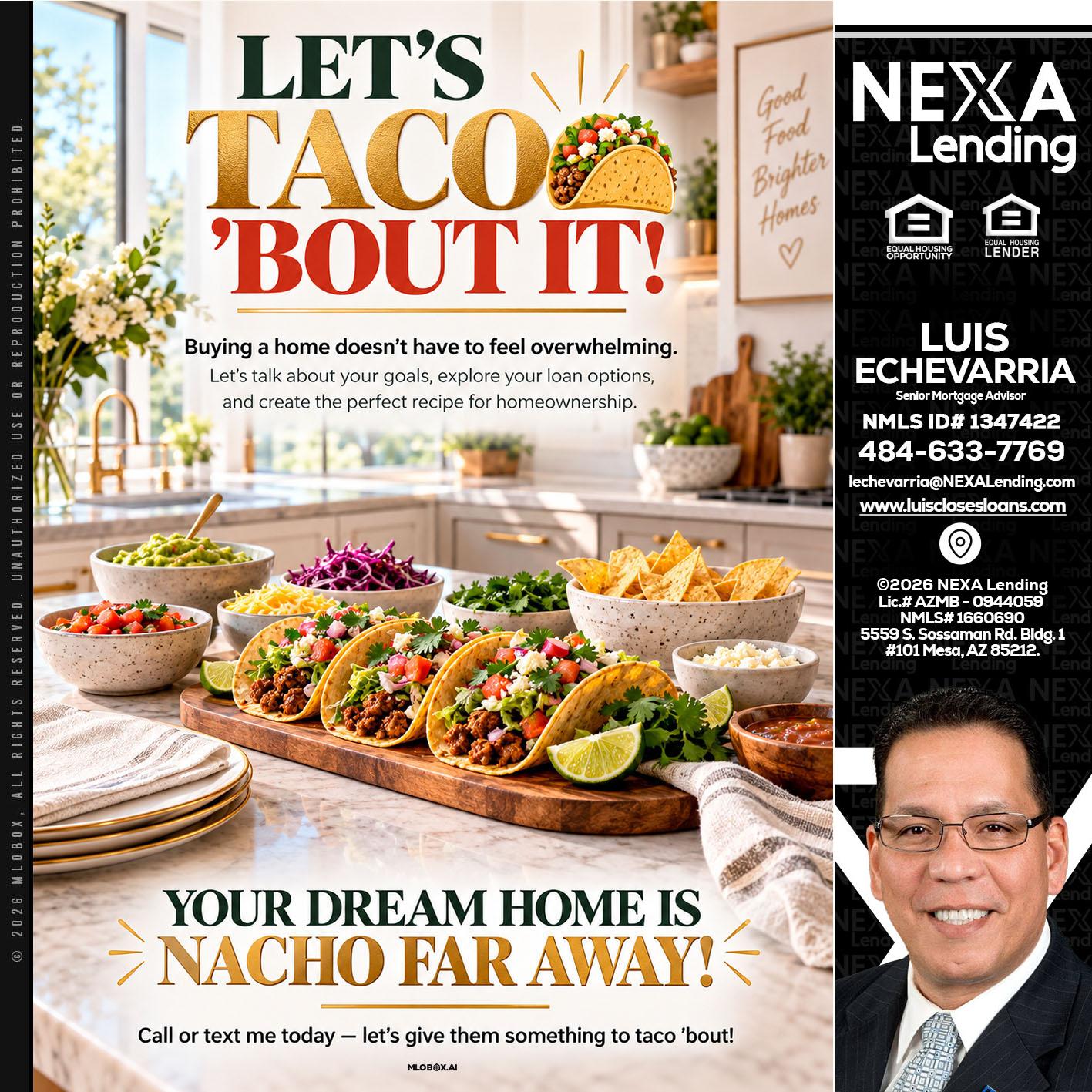 LETS TACO ABOUT IT - Luis Echevarria -Broker/Senior Mortgage Advisor