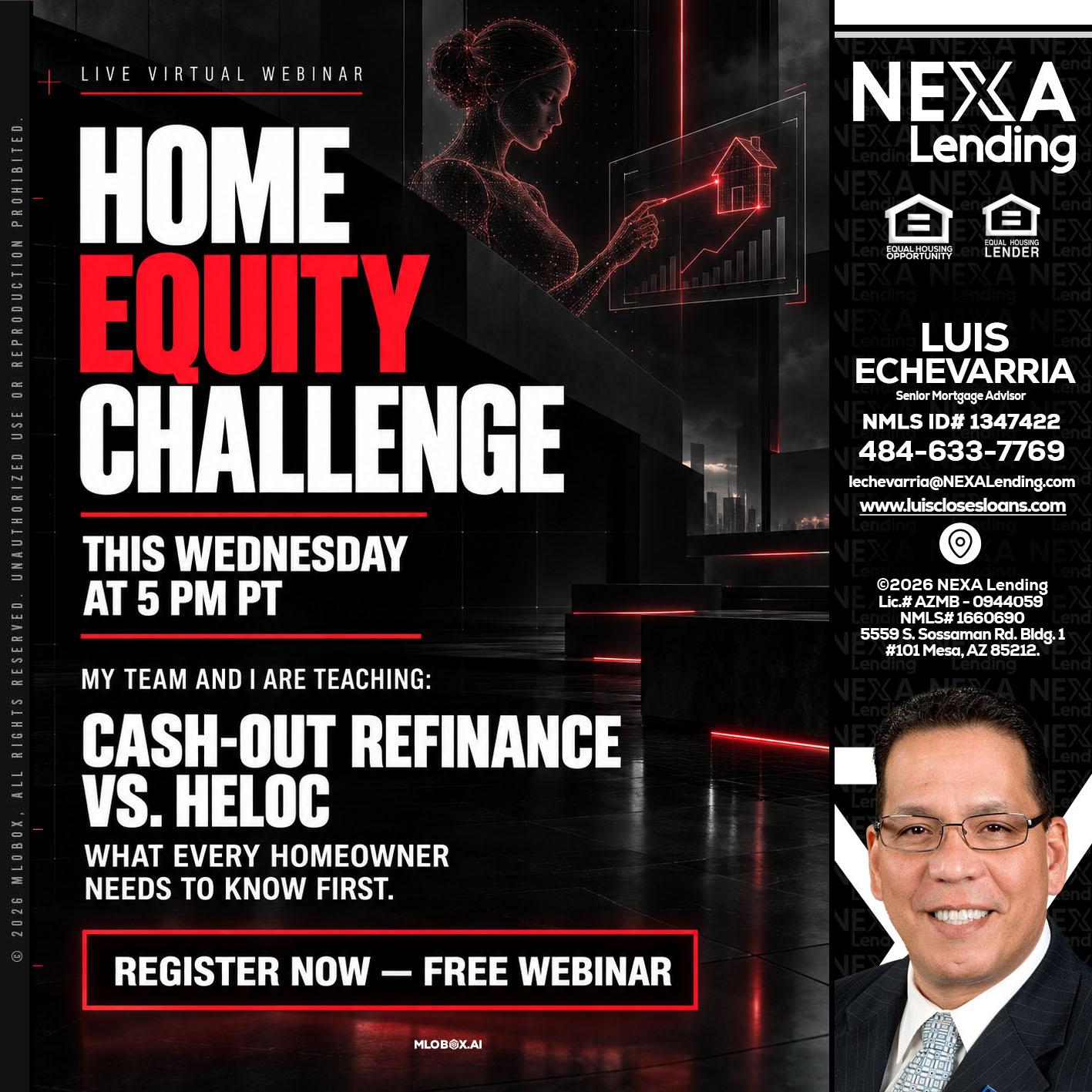 HOME EQUITY CHALLENGE - Luis Echevarria -Broker/Senior Mortgage Advisor