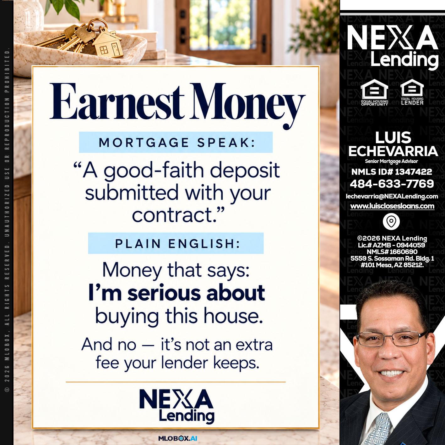 EARNEST MONEY - Luis Echevarria -Broker/Senior Mortgage Advisor