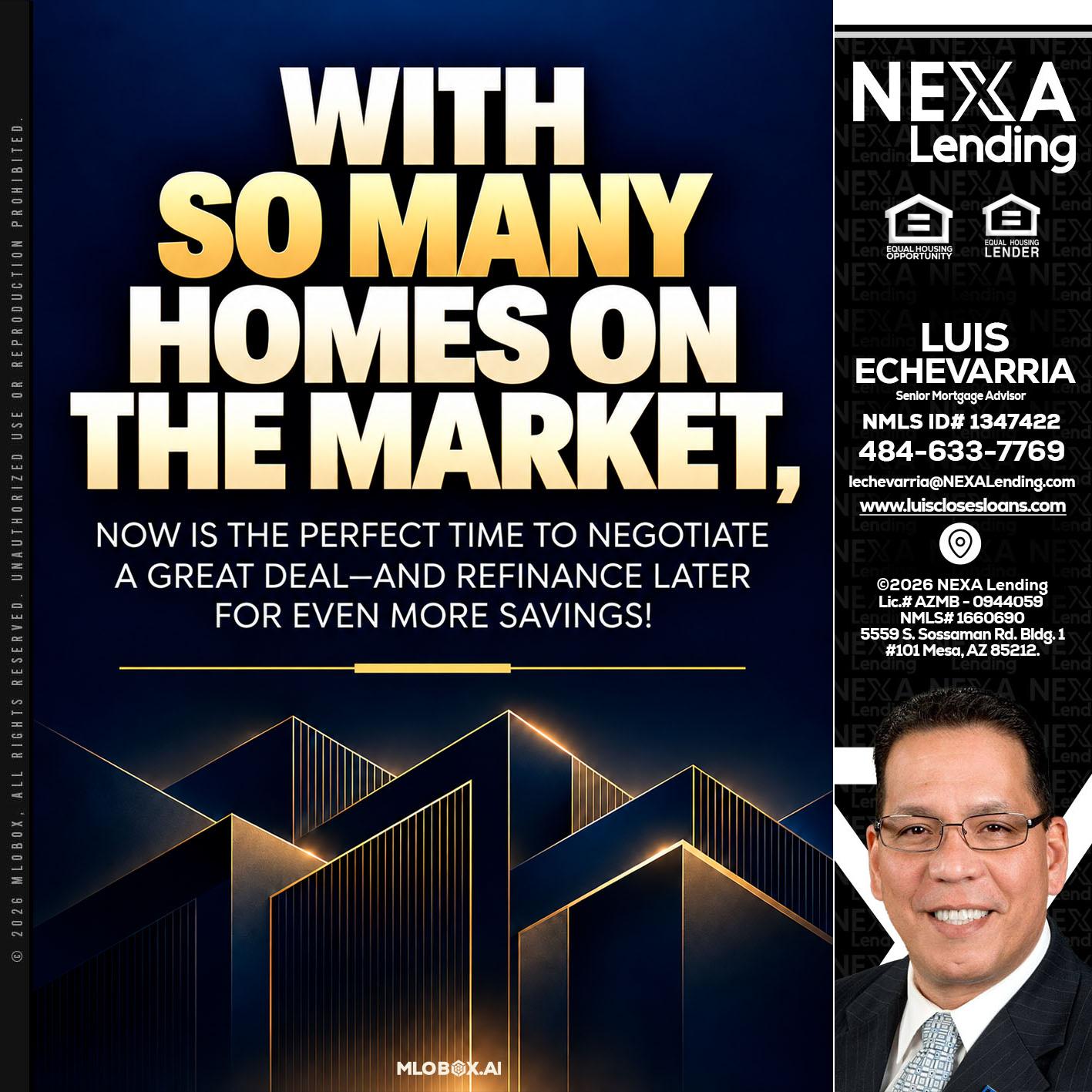 WITH SO MANY - Luis Echevarria -Broker/Senior Mortgage Advisor