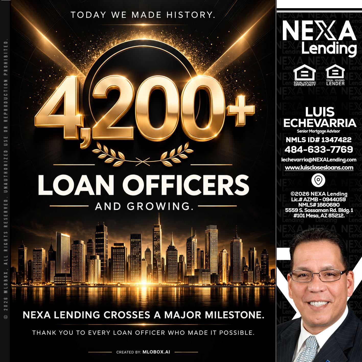 4200+. MLOs - Luis Echevarria -Broker/Senior Mortgage Advisor